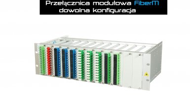 Przełącznica Modułowa FiberM -  dowolna konfiguracja